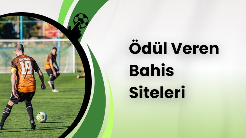 Ödül Veren Bahis Siteleri Türkiye